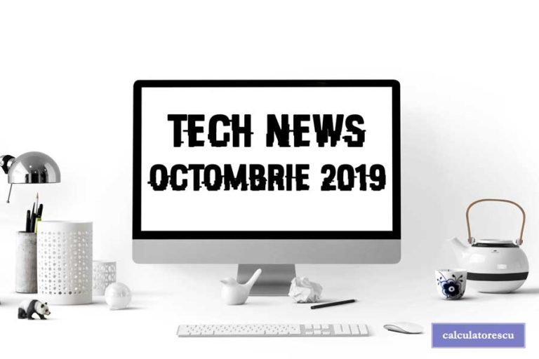 Știri din tehnologie – octombrie 2019
