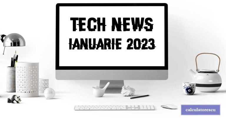 Știri din tehnologie – ianuarie 2023