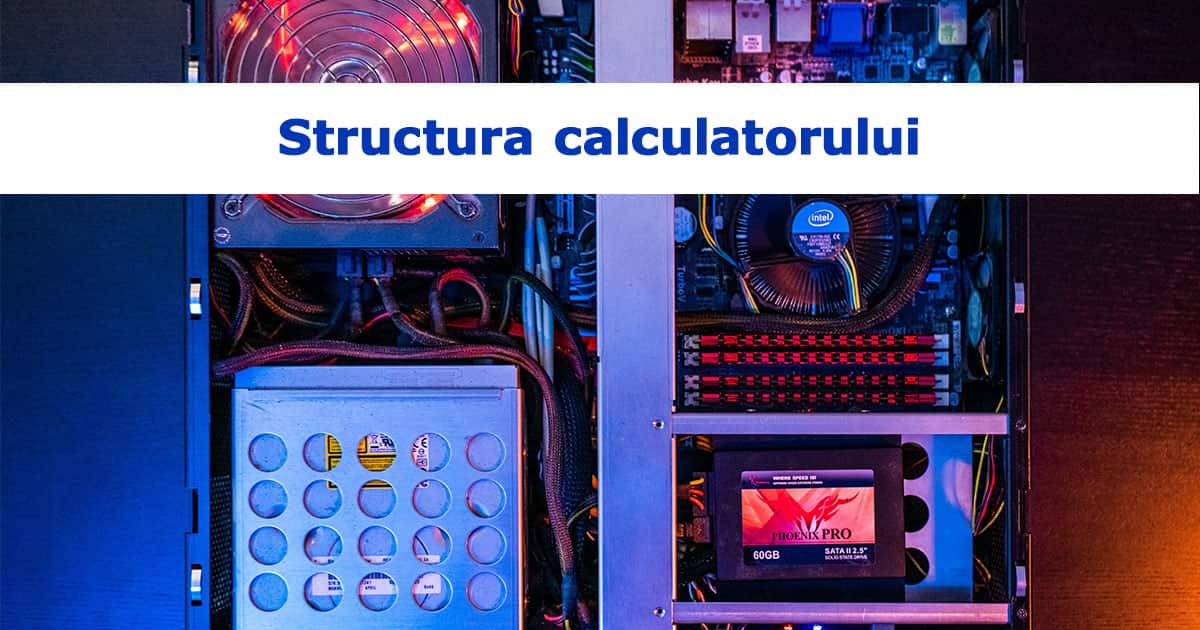 structura calculatorului unitate centrala