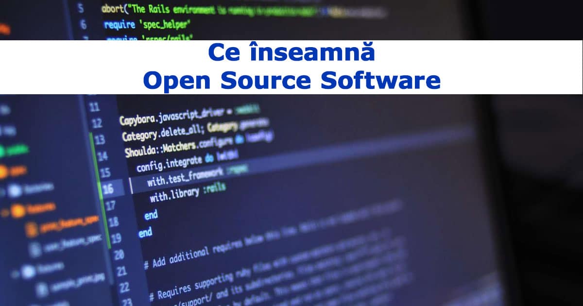 Ce înseamnă Open Source Software și de ce e diferit de Free Software