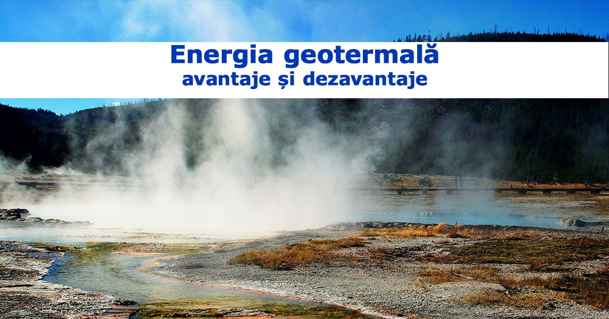 Energia geotermală: avantaje și dezavantaje
