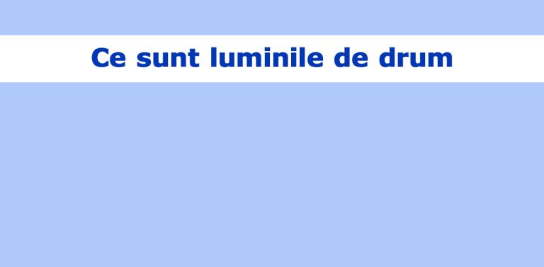 Ce sunt luminile de drum