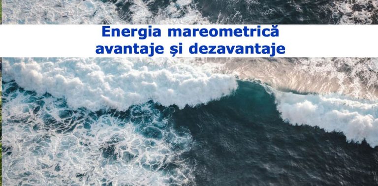 Energia mareometrică: avantaje și dezavantaje