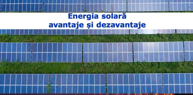 Ce este energia solară: avantaje și dezavantaje